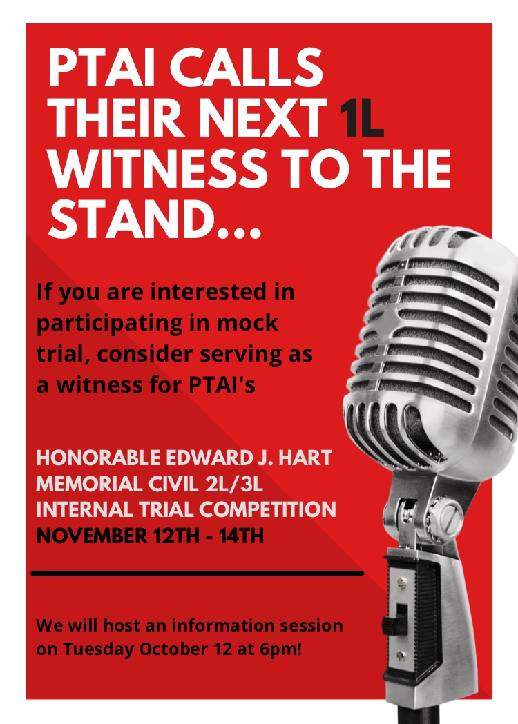 Attention 1L Students! Are you interested in participating in mock trial at SJU Law? Consider becoming a witness for PTAI's 2L/3L Civil Internal Competition! An information session will be held on October 12th @ 6PM - don't forget to sign up for our TWEN page to receive the link!