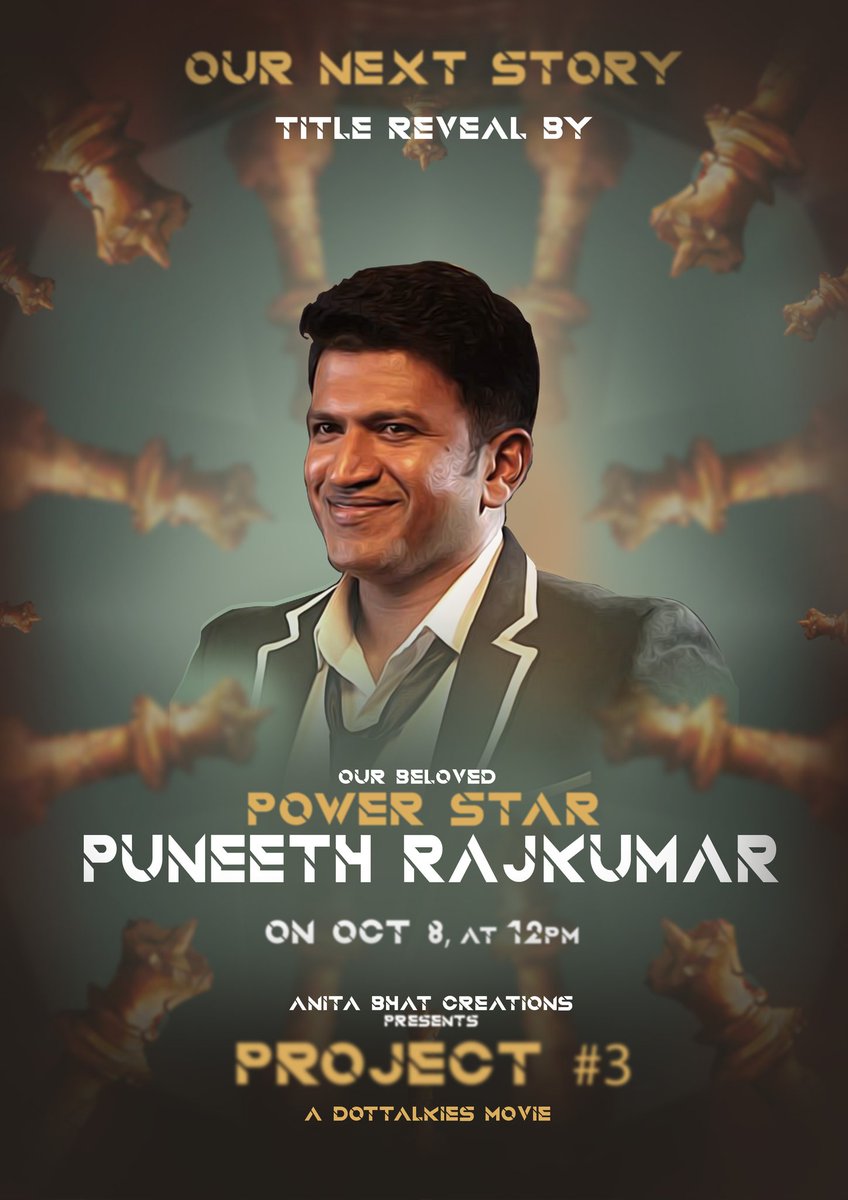 Anita Bhat Creations  In assosiation with DOT Talkies  presents
PROJECT #3
Title Revel by
POWER STAR
Shri PUNEET RAJKUMAR 
Tomorrow 8TH October 2021.... 12 . PM

#anitabhatcreations
#DotTalkiesmovie
#powerstar
#PuneetRajkumar