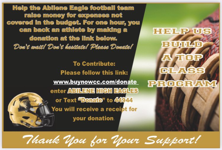 AbileneEagleFB's tweet photo. 🚨🚨ATTENTION EAGLE FANS🚨🚨

Please help support an athlete today!!!
Don’t Wait!!! Don’t Hesitate!!! Please Donate!!!

Click the link🔗 below:
https://t.co/RkWe4LaMKy

Enter: ABILENE HIGH EAGLES

OR

Text “Donate” to “4494”

Thank you for your support and GO EAGLES!!! #TEW https://t.co/nGbQiQHvZB