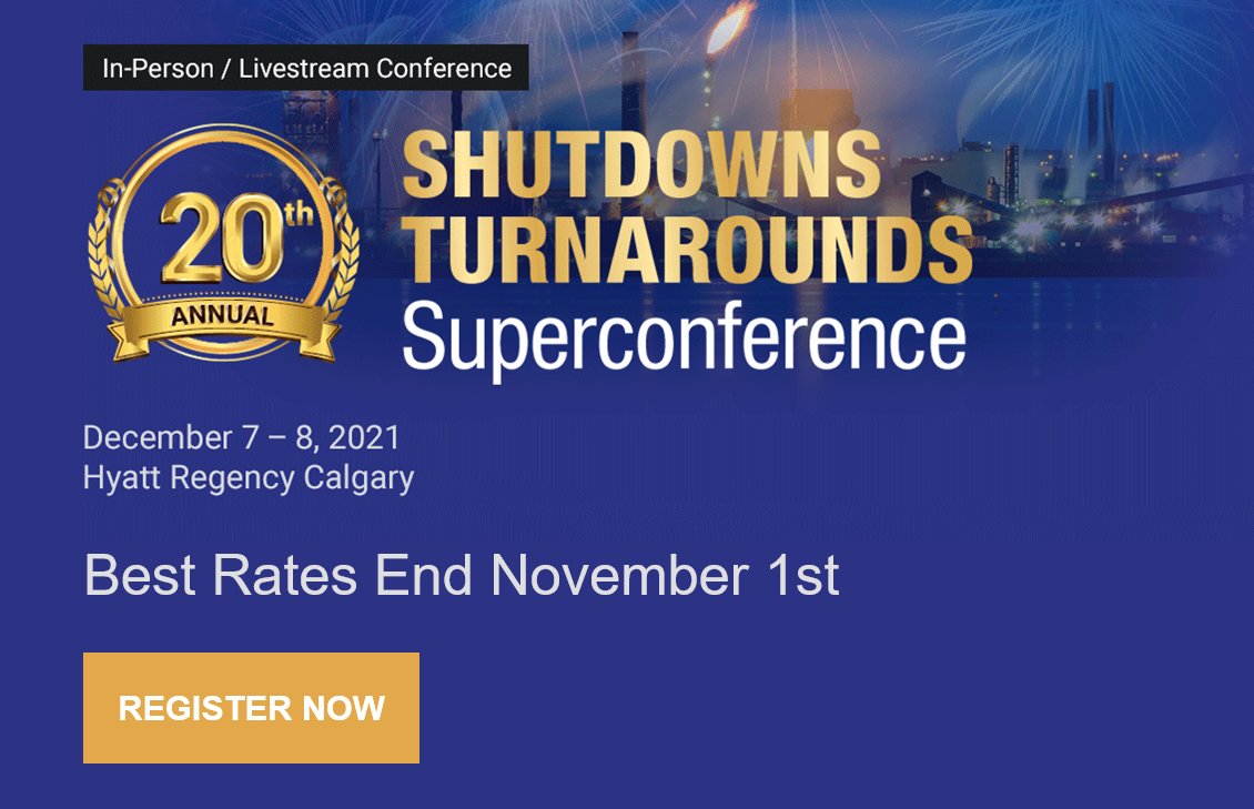 Best Rates Expire Nov 1st for the 20th Annual #ShutdownsTurnarounds Superconference on Dec 7-8, 2021 in #Calgary, AB and via Livestream!

Register Today >> ow.ly/2nXG50GnU0i

Lock in your early rate and be eligible for a full refund until November 26, 2021!

#ShutdownsCAL