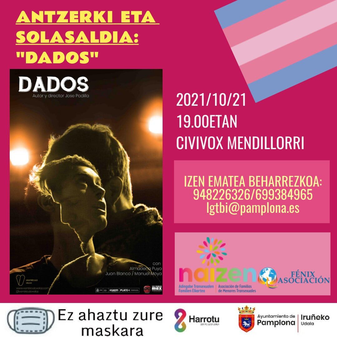 🏳️‍⚧️ "DADO" ANTZERKIA🏳️‍⚧️

'Dado', komediaren bidez, nerabe izatearen zailtasunak kontatzen dituen istorioa da.

📅 Urriak 21
⏰ 19:00etan
📍 MENDILLORRIKO CIVIVOXEAN

⚠️ IZENA EMAN ⚠️
Izen ematea: 948 226 326 / 699 384 965 / lgtbi@pamplona.es