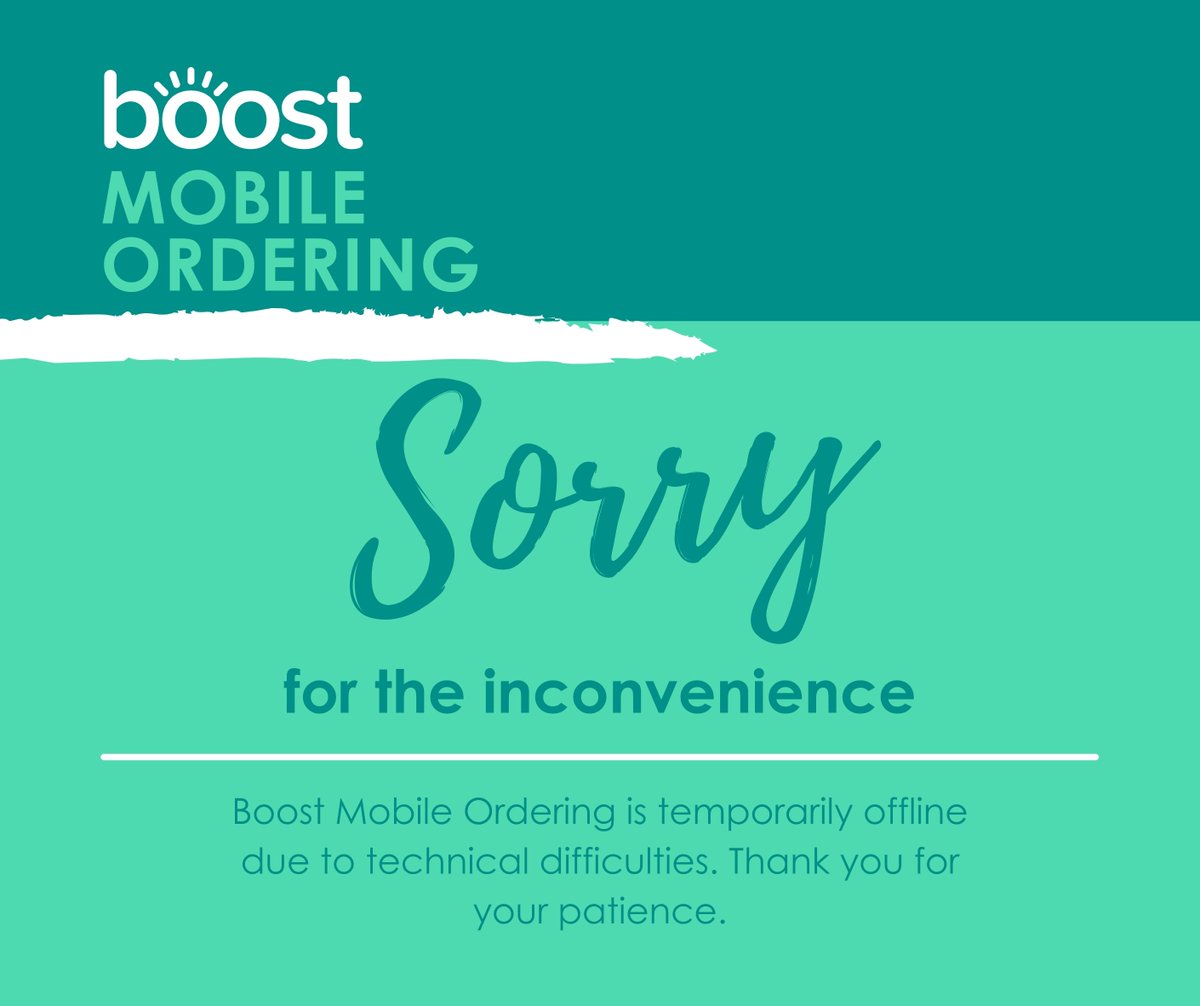 We apologize for any inconvenience while Boost Mobile Ordering is down. We are currently addressing the issues. Thank you for your patience!