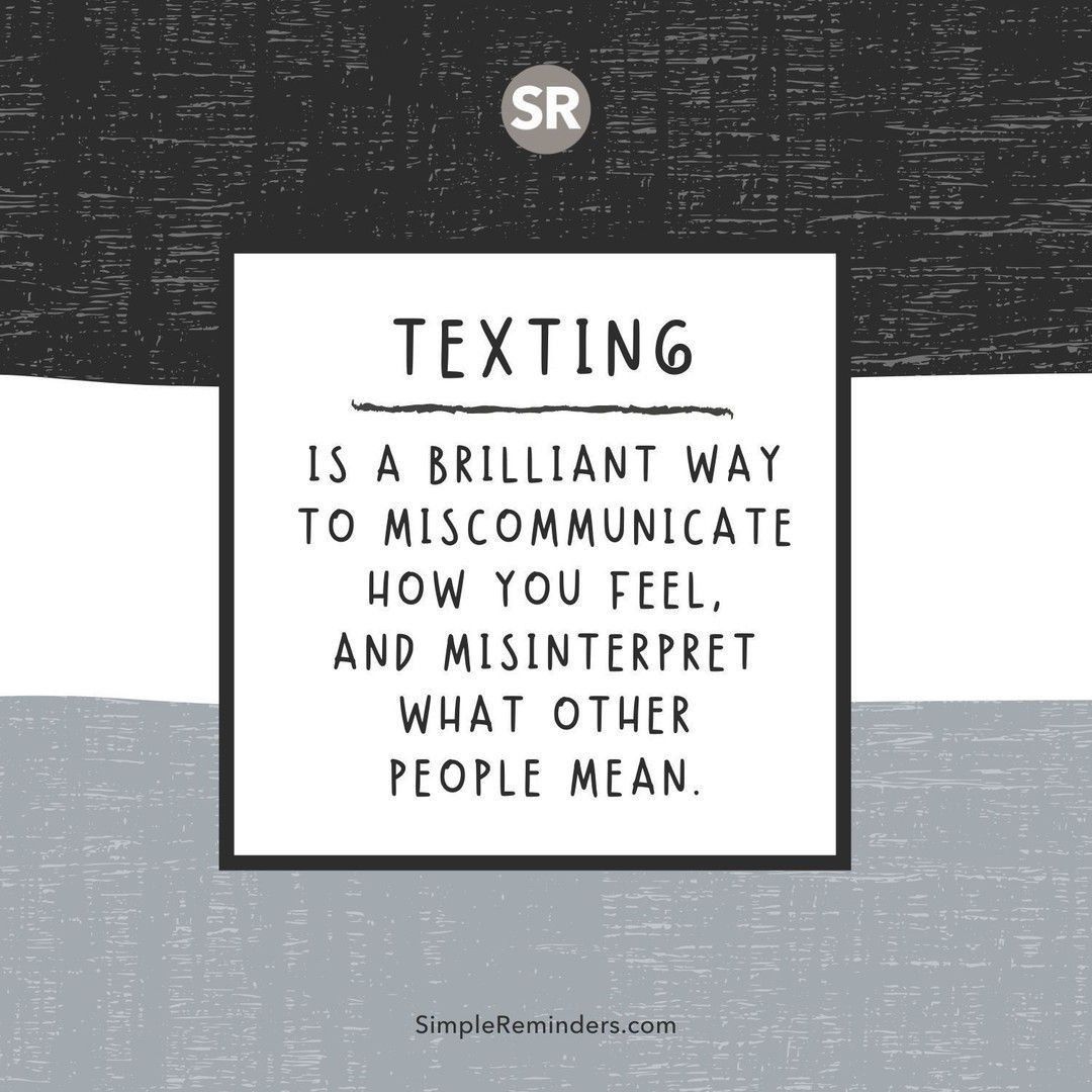 McGill Media (@gomcgillmedia) on Twitter photo Texting is a brilliant way to miscommunicate how you feel, and misinterpret what other people mean.
<a href="/SimpleReminders/">Simple Reminders</a> <a href="/BryantMcGill/">Bryant McGill</a> <a href="/JenniMcGill_/">Jenni Young McGill</a>
#simplereminders #quotes #quoteoftheday #life #positivewords #positivethinking #inspirationalquote #motivationalquotes #texting Texting is a brilliant way to miscommunicate how you feel, and misinterpret what other people mean.
<a href="/SimpleReminders/">Simple Reminders</a> <a href="/BryantMcGill/">Bryant McGill</a> <a href="/JenniMcGill_/">Jenni Young McGill</a>
#simplereminders #quotes #quoteoftheday #life #positivewords #positivethinking #inspirationalquote #motivationalquotes #texting