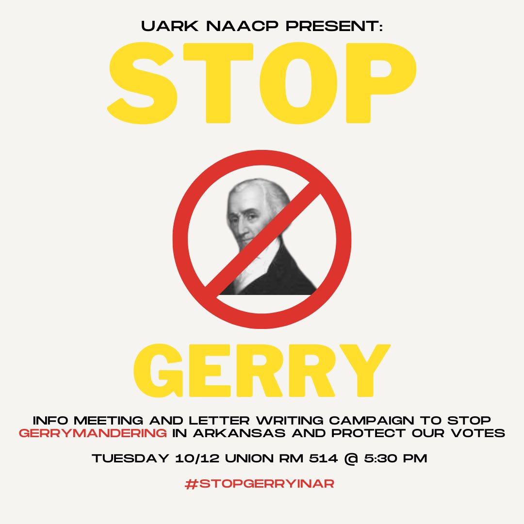 STOP GERRY 🚫
Join us next Tuesday to learn about the history of gerrymandering and a letter writing campaign to ask Governor Asa Hutchinson to veto the new redistricting map in Arkansas. 
#stopgerryinar #uark #blackinarkansas #whosblackatuark