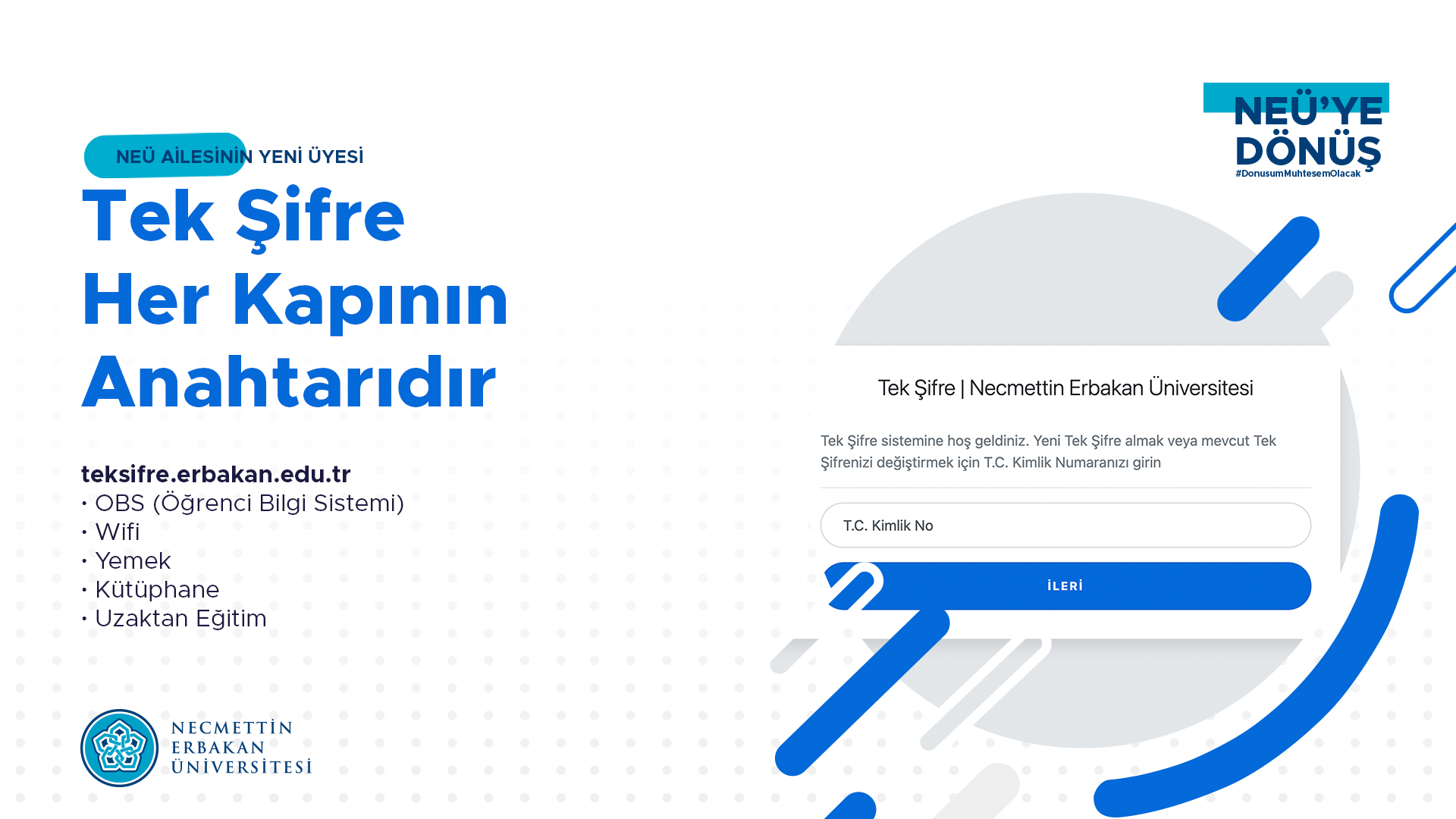 necmettin erbakan universitesi on twitter neu ailesinin en yeni uyesi neu de tek sifre her kapinin anahtaridir obs ogrenci bilgi sistemi wifi yemek kutuphane uzaktan egitim hala bir tek sifren yoksa basvuru linkini buraya