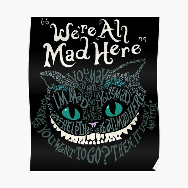 Переведи mad. Чешир we are all Mad here. Were all Mad here Чеширский кот. Чеширский кот Постер. Чеширский кот we are all Mad.