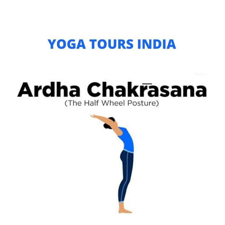 Ardha Chakrasana | Standing Backbend | Half Wheel Pose - Steps & 9 Benefits