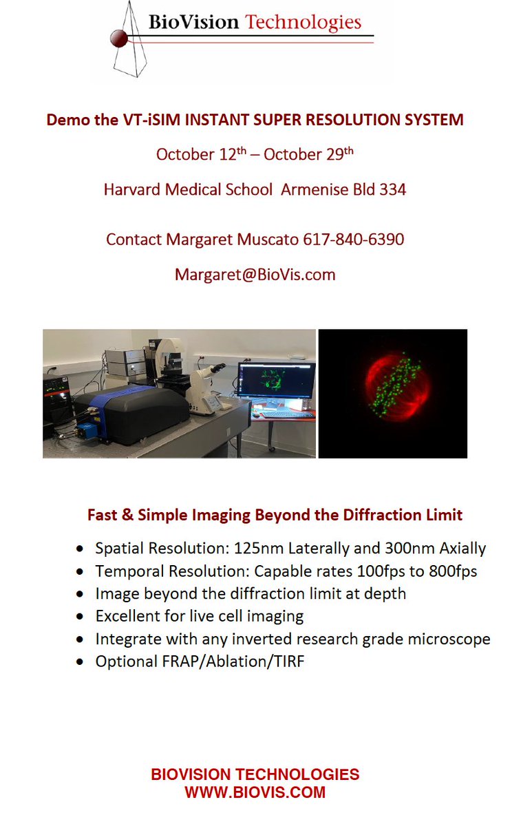 Demo the VT-iSIM INSTANT SUPER RESOLUTION SYSTEM with <a href="/BioVisTech/">BioVision Technologies</a> 
October 12th – October 29 <a href="/harvardmed/">Harvard Medical School</a> - 
Armenise Bld 334
Contact Margaret Muscato, 617-840-6390 
Fast &amp; Simple Imaging Beyond the Diffraction Limit