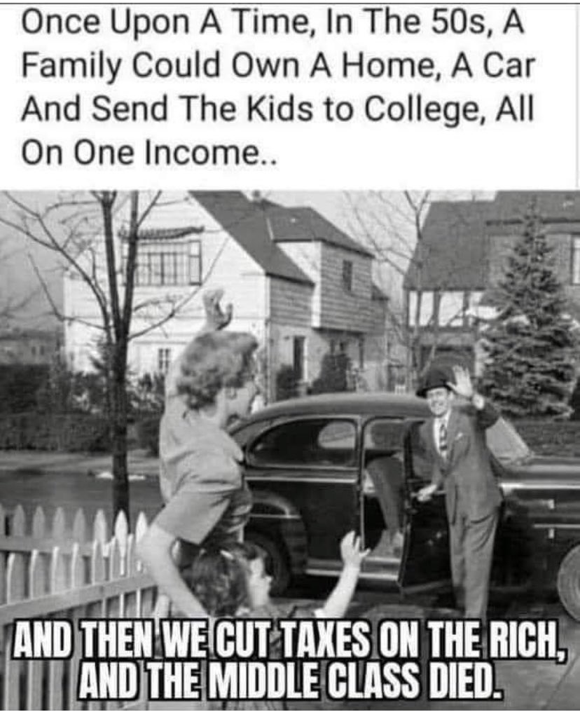 buddy_dek's tweet photo. THE CAUSE OF IT ALL: “WE CUT THE TAXES ON THE RICH”! 

#DeathOfTheMiddleClass https://t.co/qGizEoy2v4