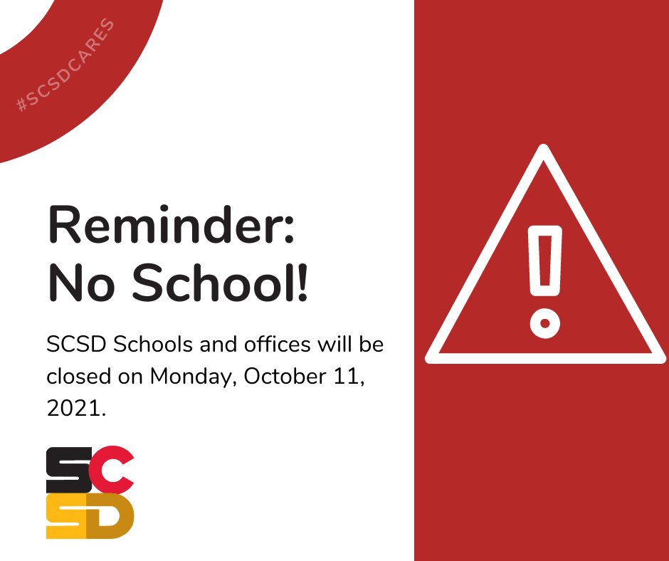 REMINDER: SCSD schools and offices will be closed on Monday, October 11, 2021.

We look forward to welcoming your child back to school on Tuesday, October 12th! #SCSDCares