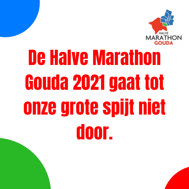 Helaas, we hebben het moeilijke besluit moeten nemen om de Halve Marathon Gouda niet door te laten gaan. Meer info op de site: halvemarathongouda.nl
