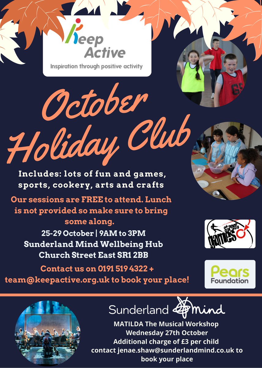 KeepActiveNE's tweet image. Our Holiday Club is back over October Half Term!🥳 Sessions will run Monday to Friday, 9am till 3pm for children aged 5-11. Places are FREE but additional costs apply for @SunderlandMind Matilda Workshop on 27/10! to book contact us on 0191 519 4322 or team@keepactive.org.uk