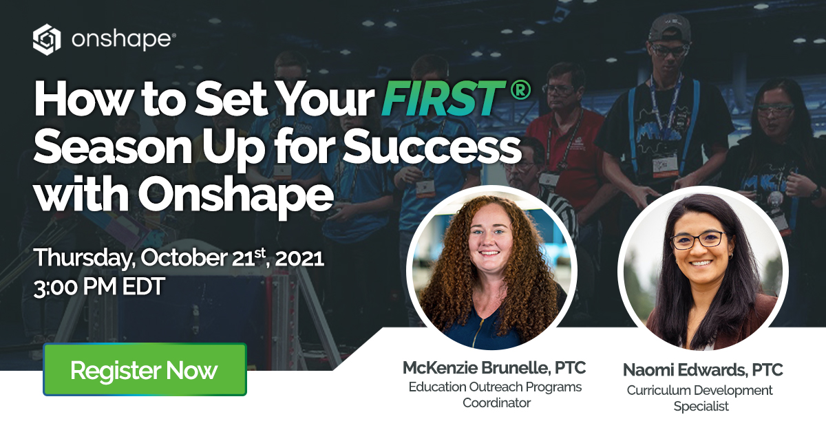 Does your #FIRST team rush into the prototyping phase without planning out your designs? Join us on Oct. 21st at 3PM EDT for our next webinar to learn how you can set your team up for success this season by using #Onshape. Save your spot here: ptc.co/RWwN50GoyS0