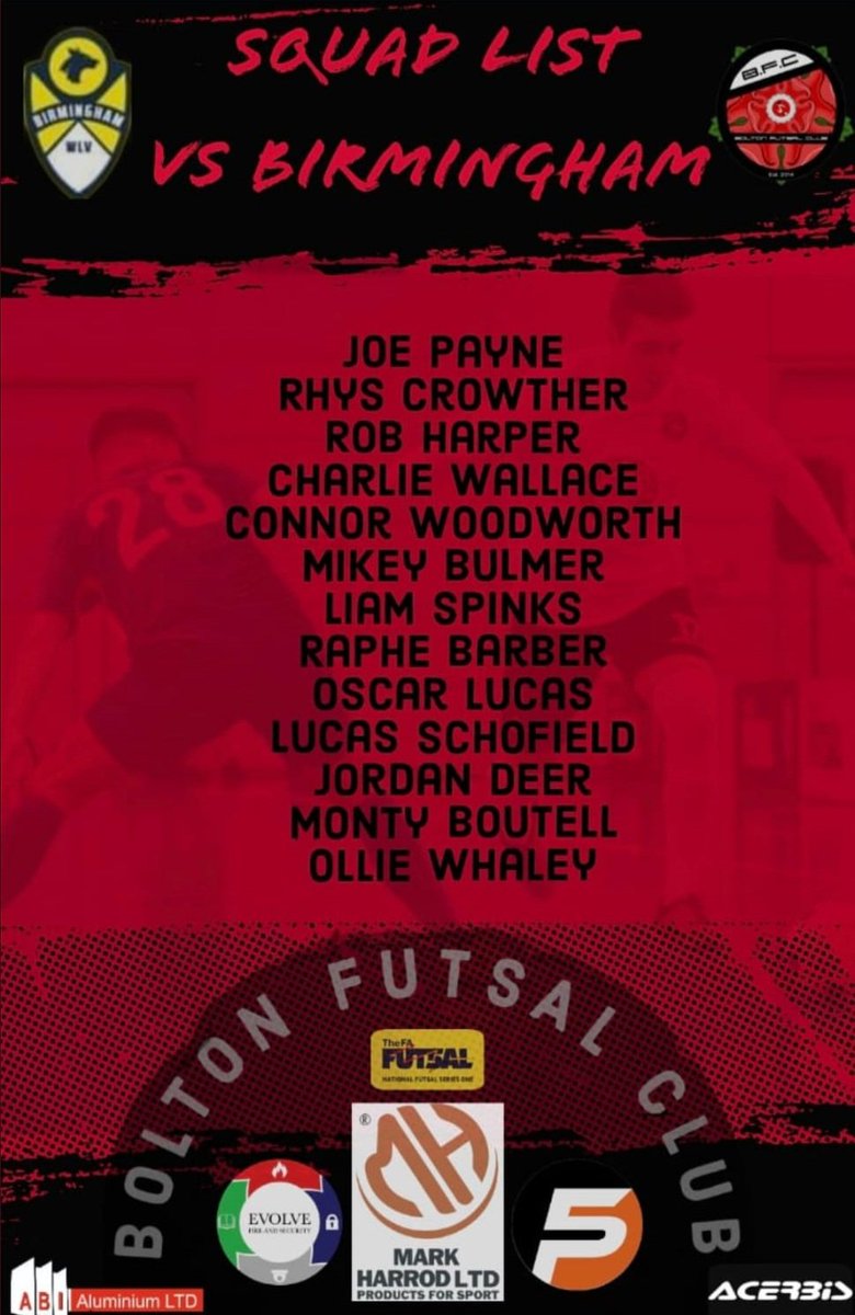 🚨Match Day Squad🚨
<a href="/FA_NFS/">FA National Futsal Series</a> Tier 1 Match day 2, Live on BT Sport 2
<a href="/Bhamfutsalclub/">BirminghamWLVFutsal</a> v <a href="/BFC_futsalclub/">Bolton Futsal Club</a> ko 12.15
Thank you to all of our sponsors 
Evolve Fire &amp; Security 
<a href="/markharrodltd/">Mark Harrod Limited</a> 
<a href="/AcerbisSportUK/">Acerbis Sport UK</a>
<a href="/abialuminiumltd/">ABI Aluminium Ltd</a>
<a href="/profiveacademy/">Profive Futsal Academy</a> 
@swiftfibre