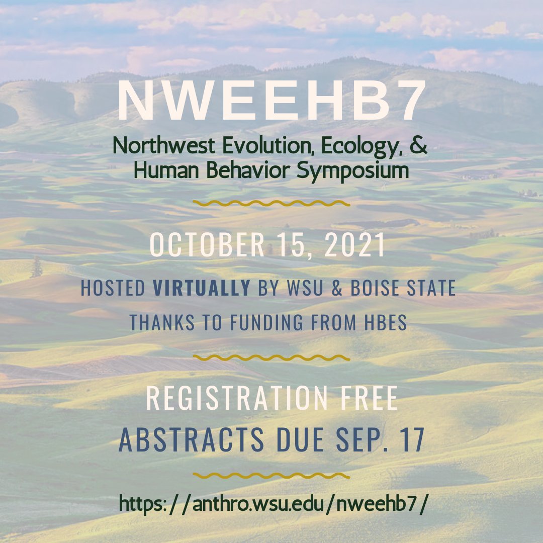 Next Friday is #NWEEHB7 - the NW Evolution, Ecology, & Human Behavior Symposium, hosted by us & @BoiseStateANTH! We're fully virtual, & Monique Borgerhoff Mulder & Jamie Jones (@juemos) are giving plenaries. Check out the program & register (it's free!) at anthro.wsu.edu/nweehb7