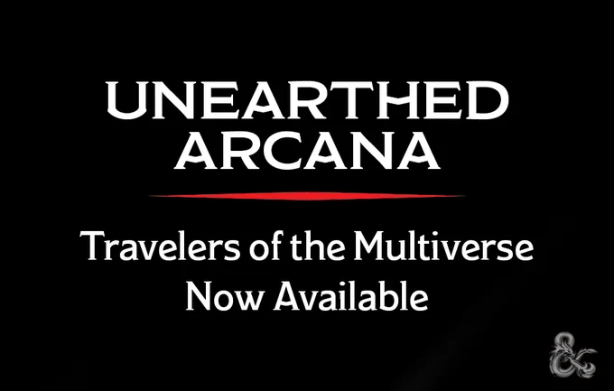 White text on a black background reads: Unearthed Arcana Travelers of the Multiverse Now Available