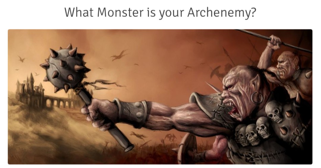 Which monster is YOUR nemesis?

Take the quiz, find out, and #beyourownhero!
quiz.tryinteract.com/#/61564b3f4ca2…
