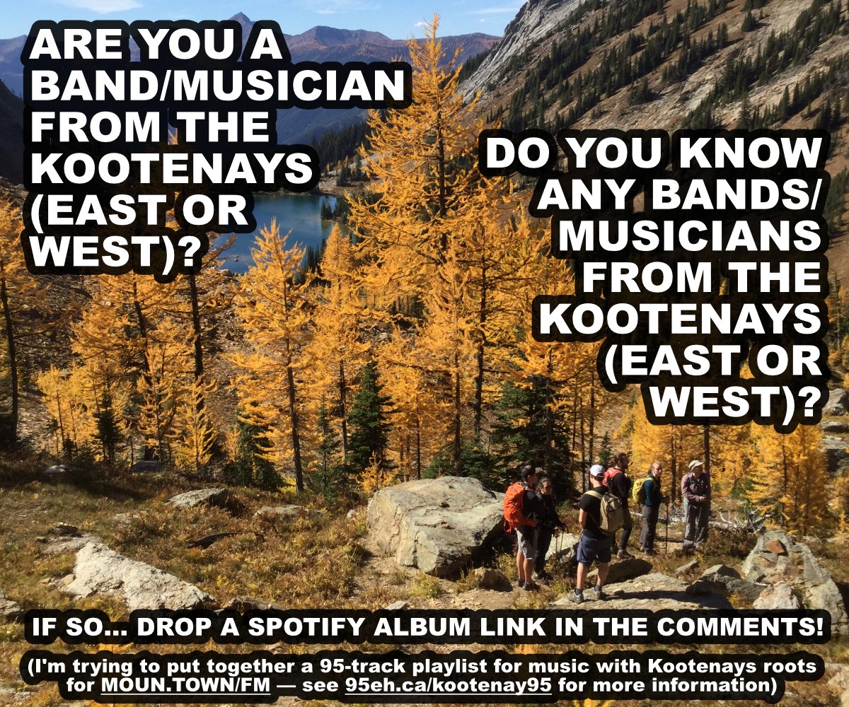 95EHdotCA's tweet photo. Hoping to put together an ongoing 95-track playlist of music coming out of the The #Kootenays (East &amp; West)  for https://t.co/VtlNaXDh0R purposes — BUT, getting up to 95 tracks from 95 projects WHO ARE ON SPOTIFY may require some help/more deep diving, so: https://t.co/dACmalcPTS https://t.co/6xcmLwXDnE