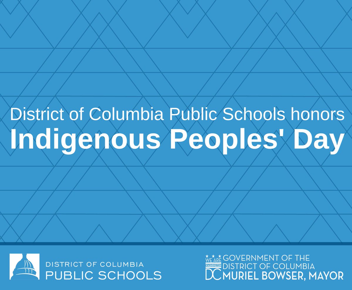 DCPS is closed in observation of Indigenous Peoples' Day. Today, we honor the indigenous families in the District and around the nation. #IndigenousPeoplesDay