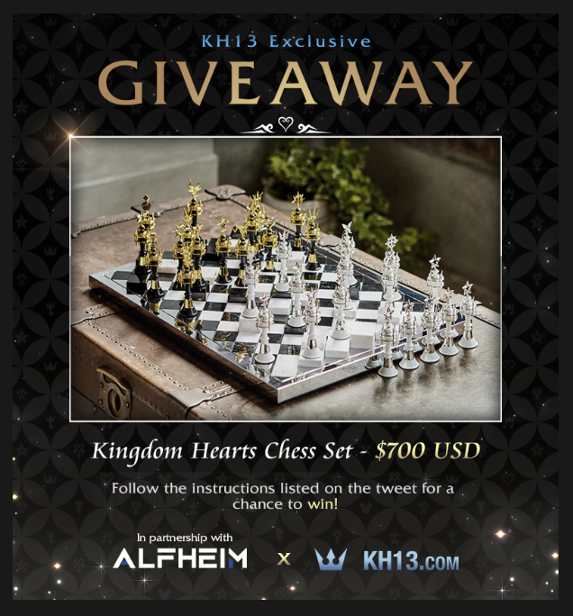 KINGDOM HEARTS $700 CHESS SET GIVEAWAY We're giving away the #KingdomHearts $700 Chess set. Want a chance to win? Then RETWEET this tweet and FOLLOW KH13 at @KH13com Winner will be picked on Monday, October 18th. More info in the replies. Good luck! 💙🏰