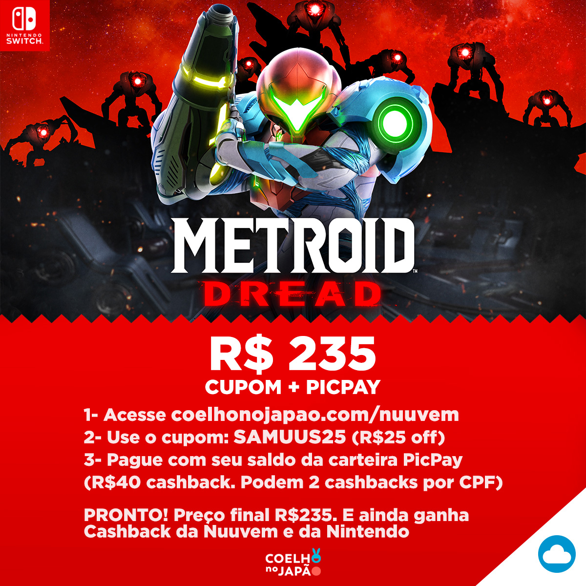 𝐌𝐄𝐓𝐑𝐎𝐈𝐃 𝐃𝐑𝐄𝐀𝐃 a R$235 na <a href="/nuuvem/">Nuuvem.com</a> 
+ 𝐒𝐎𝐑𝐓𝐄𝐈𝐎!!
Acesse:
coelhonojapao.com/nuuvem
CUPOM SAMUUS25!
Pague com seu saldo do PicPay

----
Pra ganhar Metroid Dread:
- Me Siga
- ❤️+🔁
- Marque 2 Amigos @
----

Resultado Amanhã!