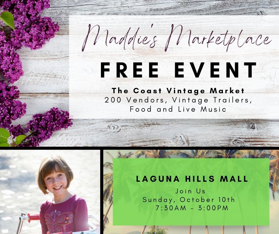 Join us for a full day of fun! Check out this FREE EVENT!

When: Sunday October 10th (7:30am-3pm)
Where: Outdoors at the Laguna Hills Mall
What: A Free Marketplace of 200+ Vendors, Food and Music!
Why: Come support the community and check our CCPM’s Maddie’s Market Place