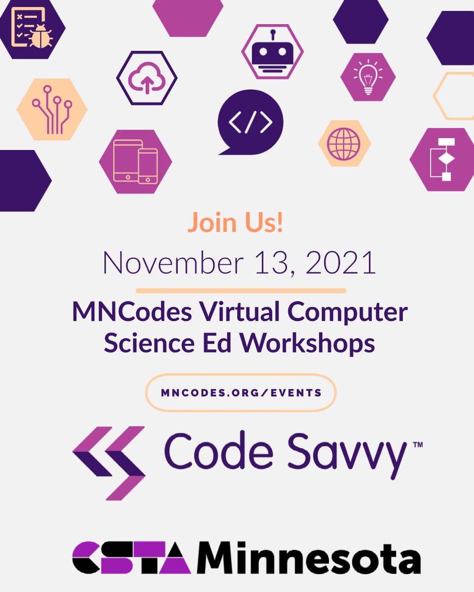 MNCodes's tweet image. Save the date! #MNCodes CS Workshops for Ts - Join @CodeSavvyOrg + @CSTA_MN virtually on November 13th to engage in #CSEd topics: Intro to CS, Equitable Practices, Content Integration, & more! More details coming soon! #csforall #csforallmn #csk8 #STEMeducation