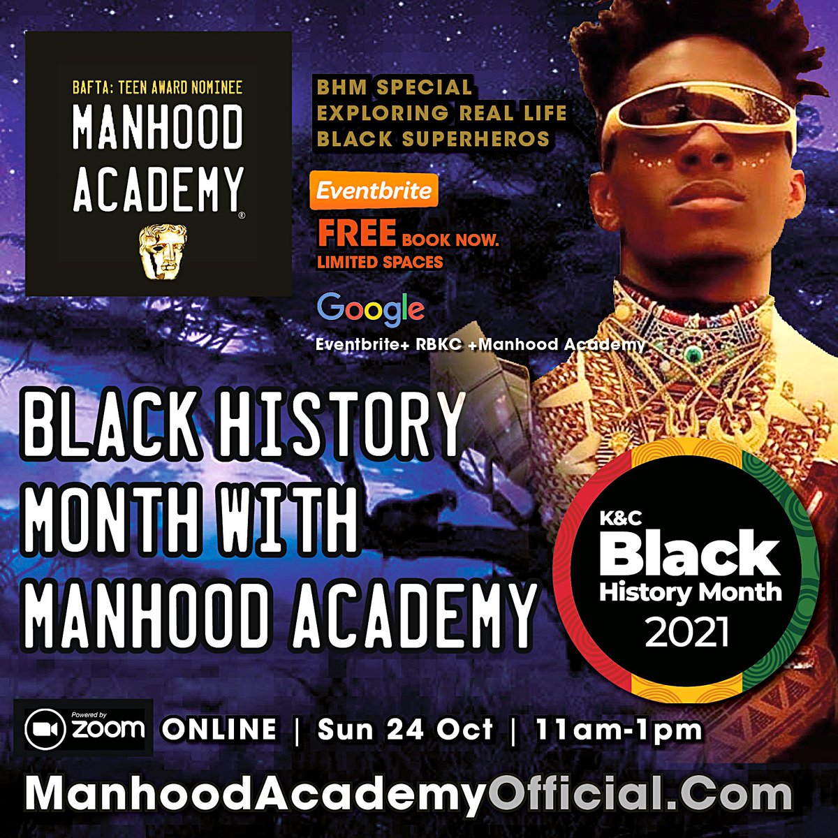 MANHOOD ACADEMY in Collaboration with The Royal Borough of Kensington &amp; Chelsea Celebrates Black History Month 2021

Join Us for a ZOOM Online Special: REAL LIFE SUPERHEROS. 

Oct 24th 11am. Free Tickets via Eventbrite