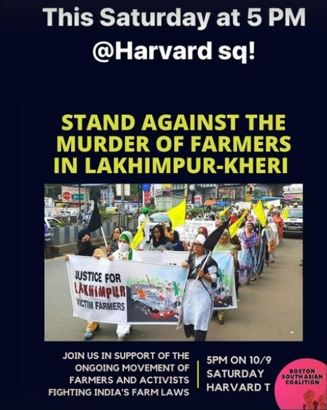 Join us if you are in the Boston area. Saturday, October 9, 5pm. At Harvard Square, Cambridge MA. Stand against the Lakhimpur Massacre. Demand Justice!