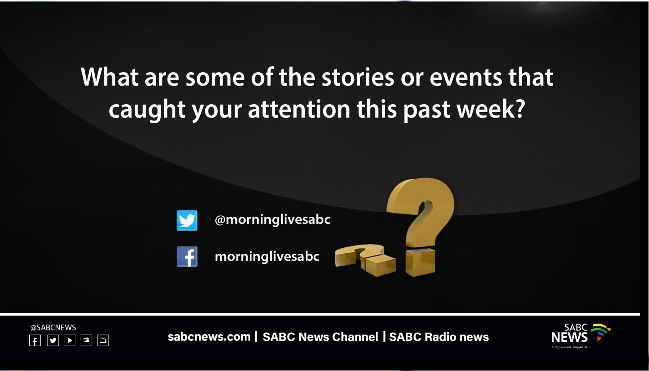 Please share with us some of the stories or events that caught your attention this past week.
@SimzNcongwane 
@LeboSerache
#morninglivesabc 
#SABCNews https://t.co/kDQW3seXTx