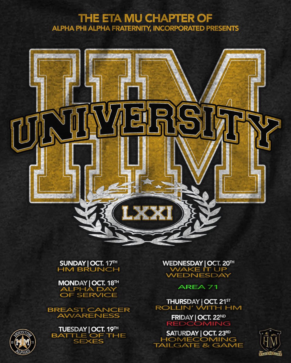HoustonAlphas's tweet photo. #HMUNIVERSITY returns!!

October 17th - October 23rd 

10/17 - Private Event 

10/18 - Alpha Day of Service / HM Cares

10/19 - Battle of the Sexes 👫

10/20 - Wake It Up Wednesday 🦍 / Area 71 🎧

10/21 - Rollin with HM 🛼

10/22 - RedComing 🐾🏈 

#UH25 #UH24 #UH23 #UH22  #UH21 https://t.co/P7Dz0NGURt