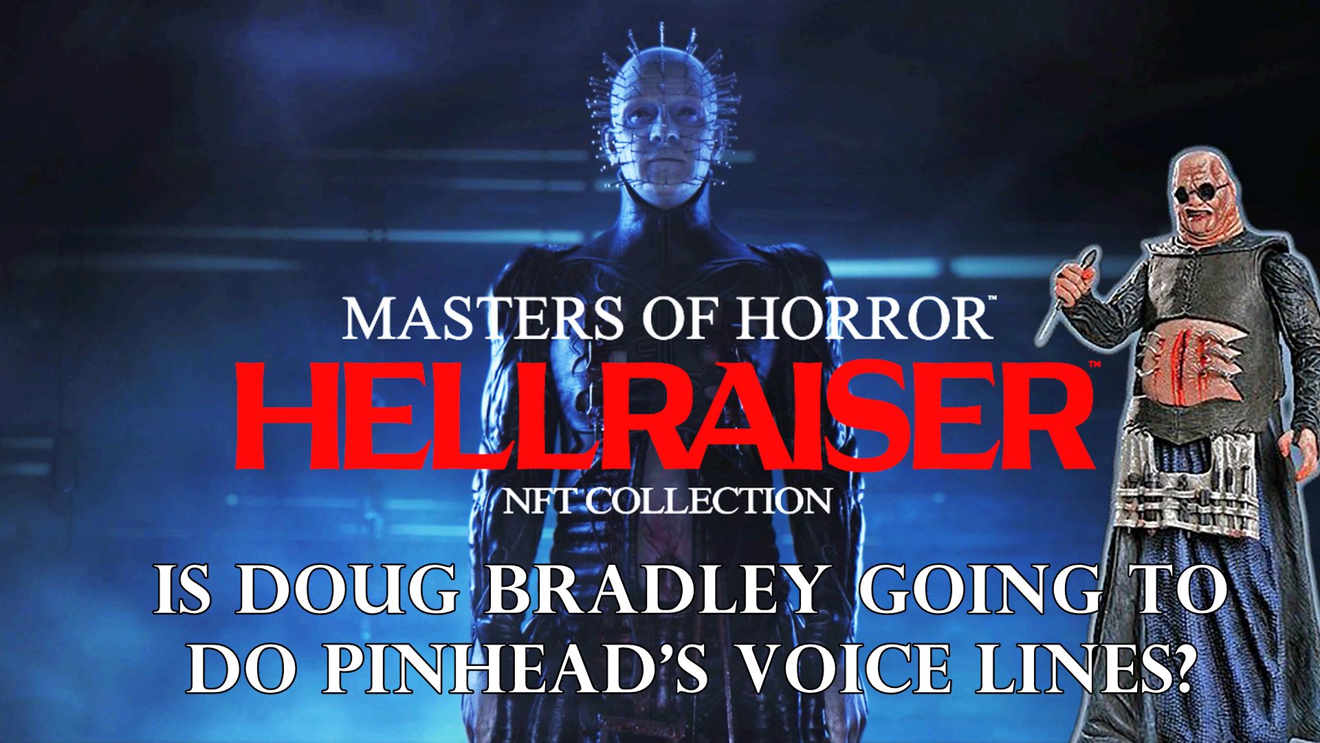Paulie Elfsther Dead By Daylight Is Doug Bradley Going To Record Pinhead S Voice Lines Dead By Daylight Is Using Their Models To Make Nft S For Thebossprotocol S Masters Of Horror Hellraiser