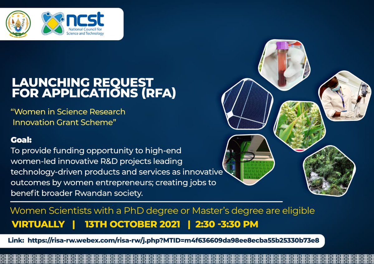 @NCSTRwanda
 is pleased to launch a Request for Applications (RFA) for ‘’Women in Science Research Innovation Grant Scheme’’. It is an online event that will take place this Wednesday, 13/10/2021 starting at 2:30pm.
