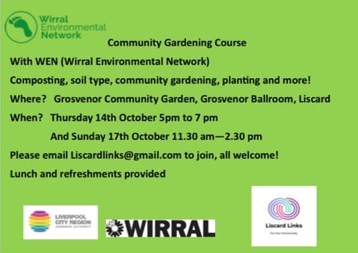 We've teamed up with Liscard Links for a Community Gardening Course at the Grosvenor Community Garden on 14th and 17th October.

Learn about composting, soil type, planting and more.
Lunch and refreshments provided.

Email liscardlinks@gmail.com to join.