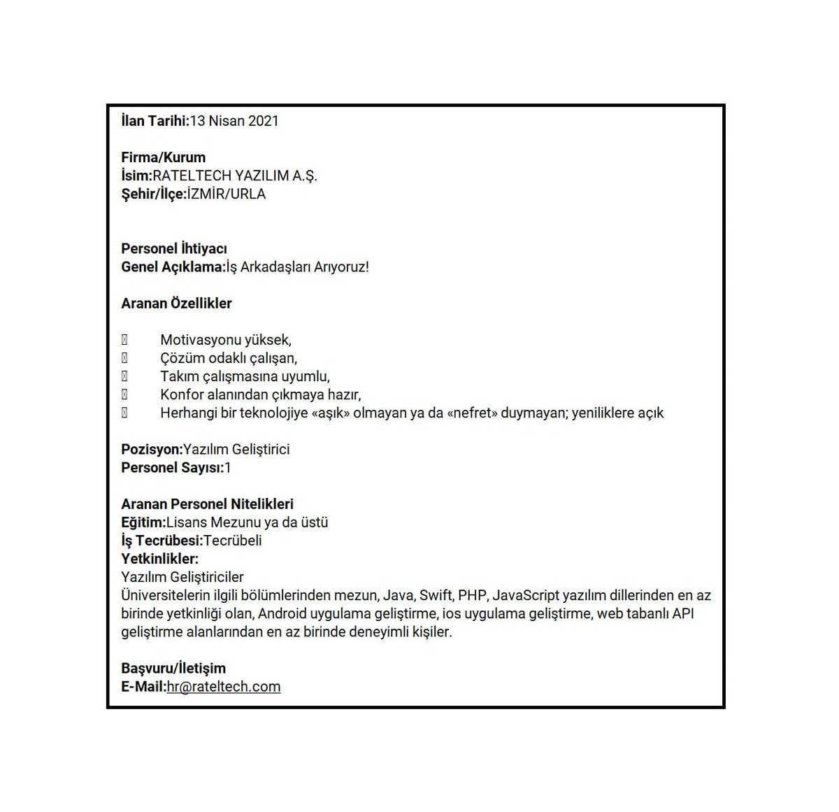 Değerli Mezunlarımız,
Ekteki iş ilanına İYTE Kariyer Ofisi ve İYTEMED aracılığı ile başvurduğunuzu belirtebilirsiniz.
Başarılar dileriz.