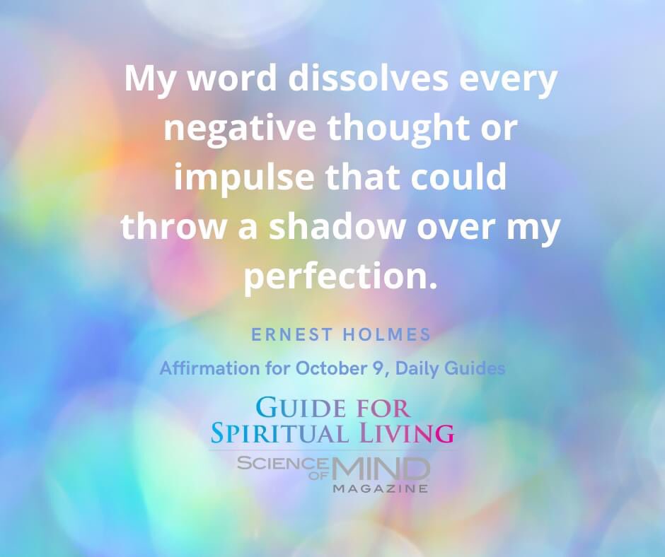 ErnestHolmesSoM's tweet photo. My word dissolves every negative thought or impulse that could throw a shadow over my perfection. -- affirmation for October 9, Daily Guides, October 2021 Science of Mind magazine
#ScienceofMindmagazine #ScienceofMind #ErnestHolmes #Affirmation #DailyGuides https://t.co/DlyycghrDm
