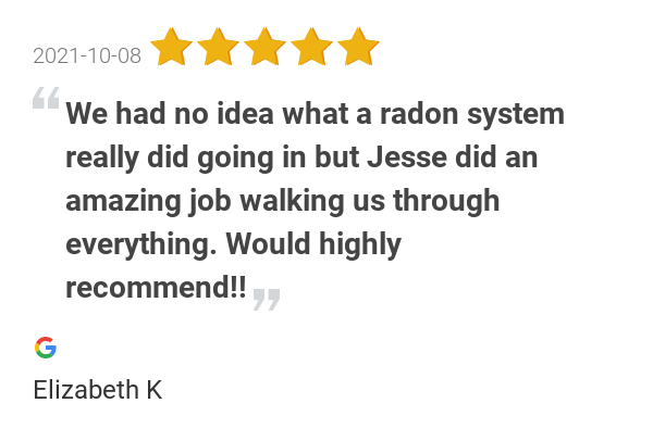 New 5.0-star Review: "We had no idea what a radon system really did going in but Jesse did an amazing job...
