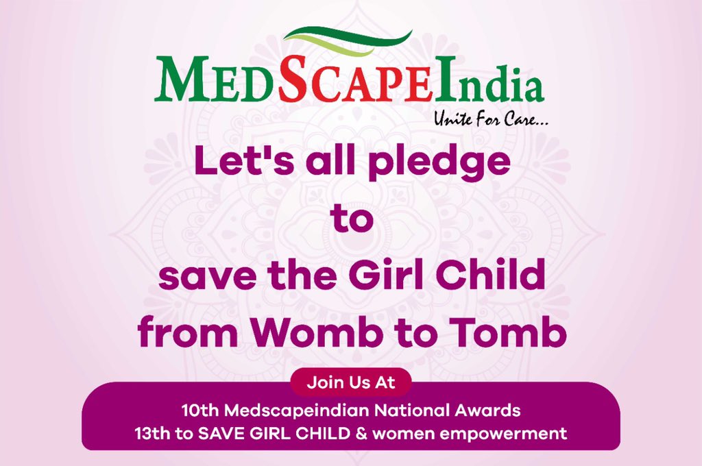 I am inviting all of you to support ‘Save the Girl Child’ campaign. Let’s pledge together to “Save the Girl Child- from Womb to Tomb”.
#savethegirlchild #fromwombtotomb #medscapeindianationalawards2021 #medical #10thmedscapeindianationalawards #medscapeindia
@MedscapeIndia