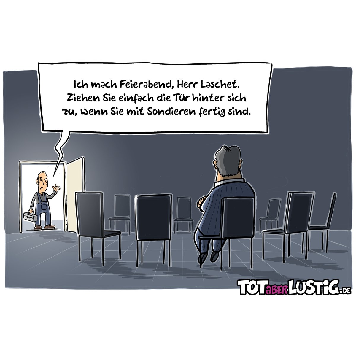 Man sieht einen dunklen Raum mit vielen leeren Stühlen. Auf einem Stuhl ist Armin Laschet von hinten zu sehen. Am Ende des Raumes ist eine offene Tür. Der Hausmeister winkt und sagt: "Ich mach Feierabend, Herr Laschet. Ziehen Sie einfach die Tür hinter sich zu, wenn Sie mit Sondieren fertig sind."