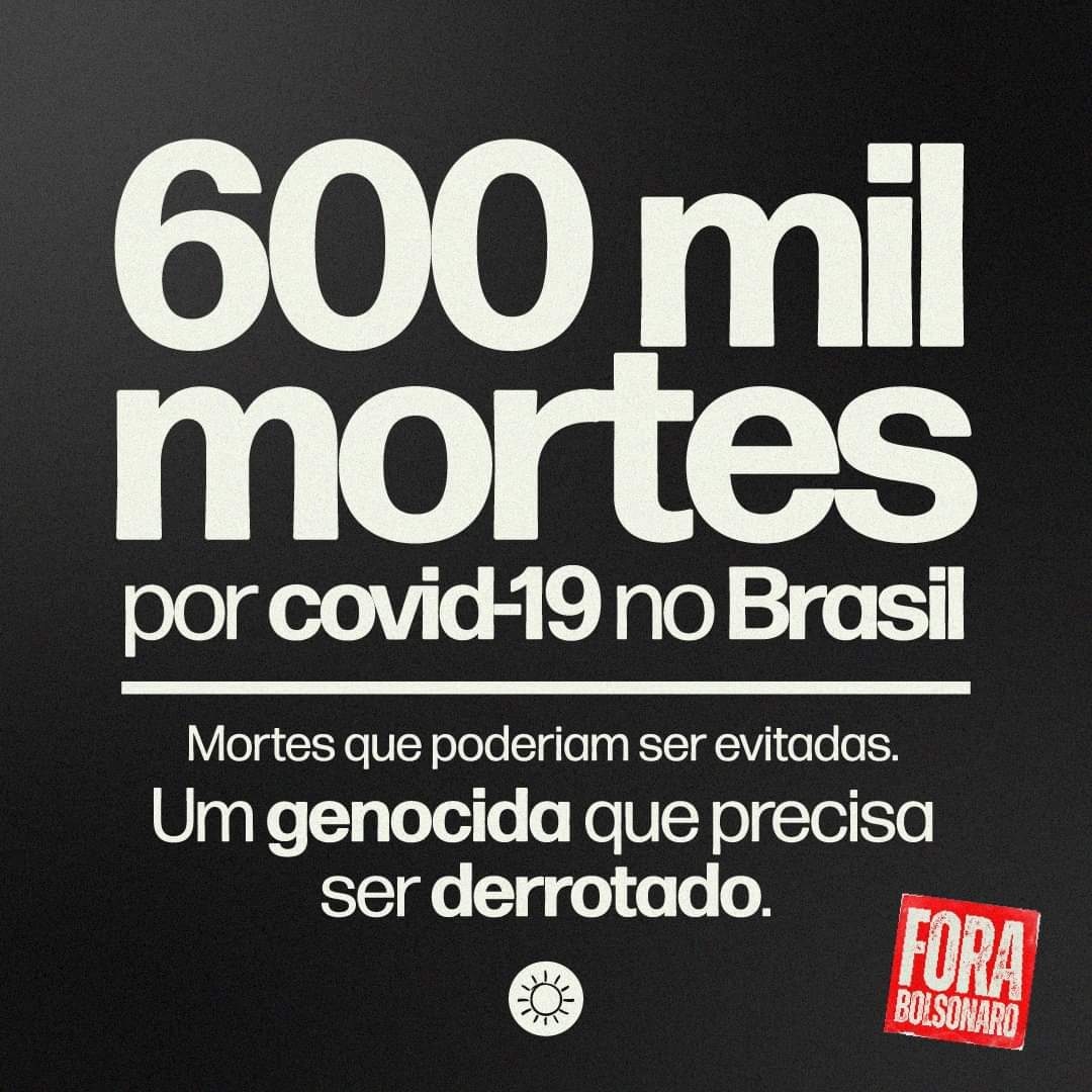 ConquistaPsol's tweet photo. O Brasil alcançou a triste marca de 600 mil mortes causadas pela Covid.  Muitas dessas mortes poderiam ter sido evitadas não fosse a política genocida deste governo que está destruindo o país. É preciso responsabilizar este governo por todo mal causado ao Brasil.  #ForaBolsonaro https://t.co/mpLzKLEMDm