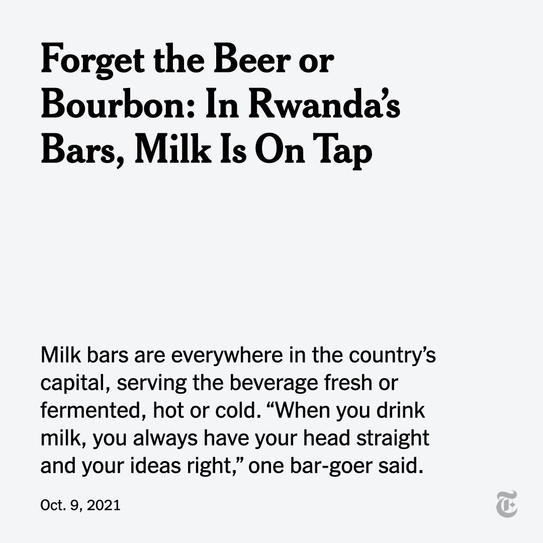 nytimes's tweet photo. Milk is a favorite drink in Rwanda, and milk bars serve it up in abundance, fresh or fermented, hot or cold. 

"When you drink milk, you always have your head straight and your ideas right." https://t.co/R6H97e11Tp https://t.co/IXlMFc9A9w