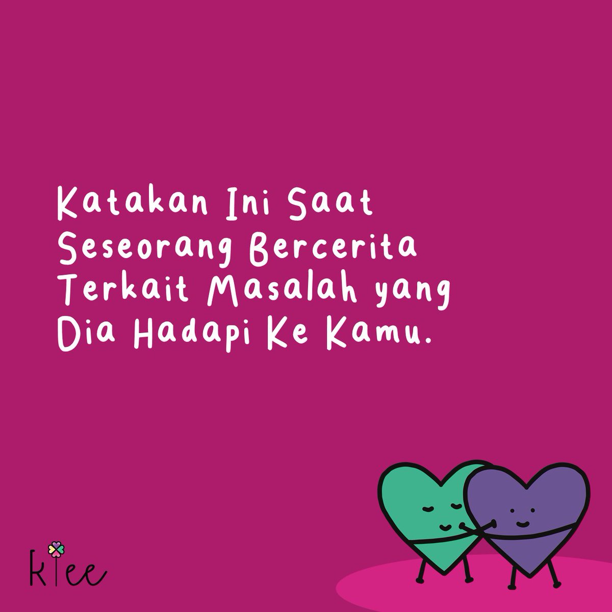 klee_id's tweet photo. Katakan Ini Saat Seseorang Bercerita Terkait Masalah yang Dia Hadapi Ke Kamu.

#WorldMentalHealthDay https://t.co/FqPcUELMZo