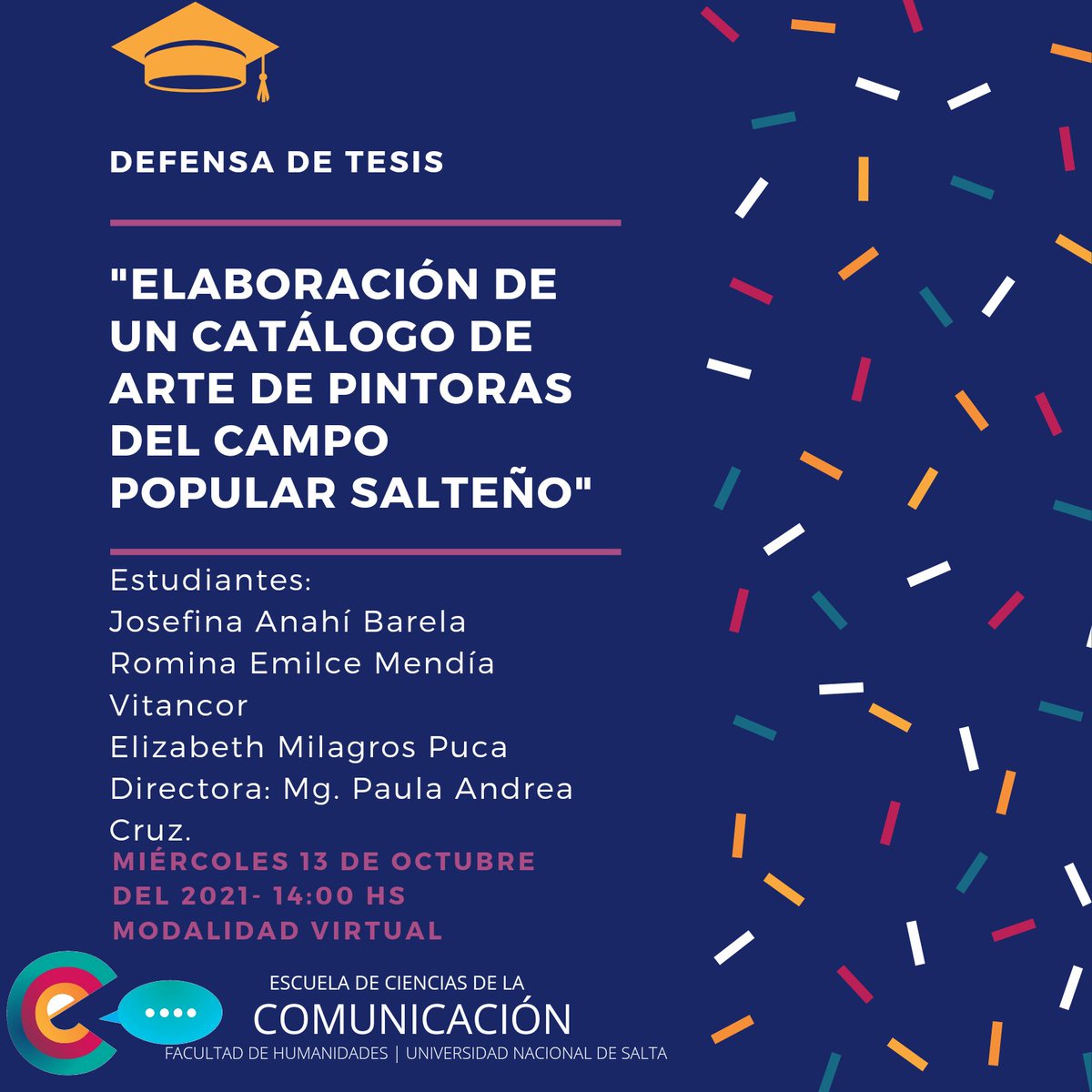 EscuelaComUNSa's tweet photo. 🚨Defensa de Tesis 🚨
"Elaboración de un catálogo de Arte de pintoras del campo popular Salteño"
🗓 13 de Octubre a horas 14:00
Modalidad Virtual #comunicación #tesis https://t.co/nPFrGZmaph