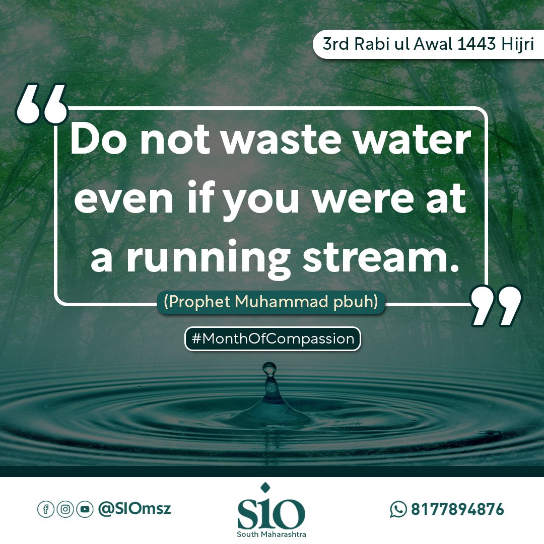 siomsz's tweet photo. "Do not waste water even if you were at a running stream"
~ Prophet Muhammad pbuh
(Sunan Ibn Majah 425)
#monthofcompassion
#prophetmohammadpbuh
#followsunnah
#knowislam
#islamicthoughts
#islamforall
#quranforall
#quranhadees
#savewater
#dontwastewater https://t.co/EtSk7CLRtC