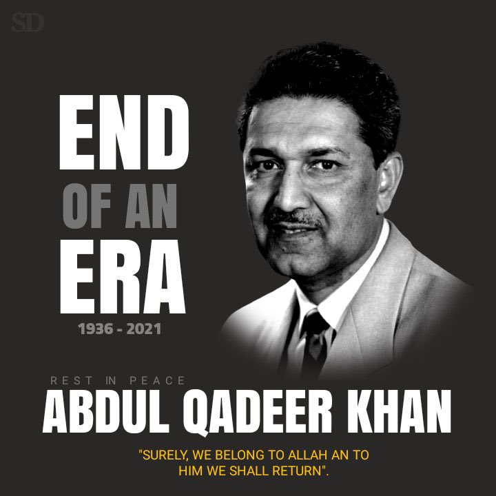 Usama_Describer's tweet photo. A Great loss for the Nation

Mohsin-e-Pakistan and Pakistan's Greatest Nuclear Scientist Dr Abdul Qadeer Khan passed away.

Indeed a great loss of the nation, We will always remember his services in making Pakistan the first Islamic Nuclear State.
 #DrAbdulQadeerKhan https://t.co/UX86rIbrUi