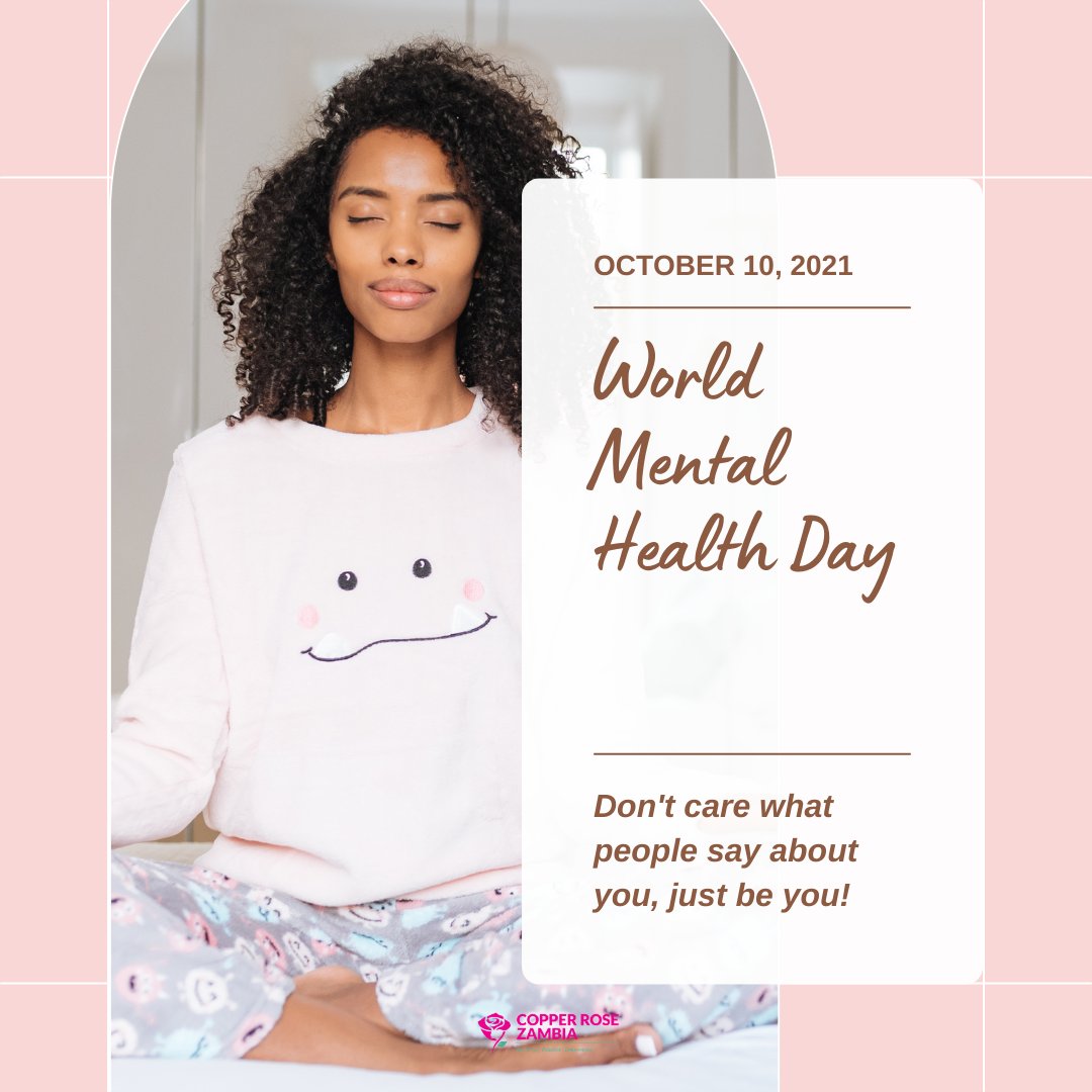 It's World Mental Health Day. Let us know in the comments one thing you are doing today to take care of your mental health.

#copperrosezambia #beautiful #valuable #empowered #personalgrowth #mentalhealthday2021