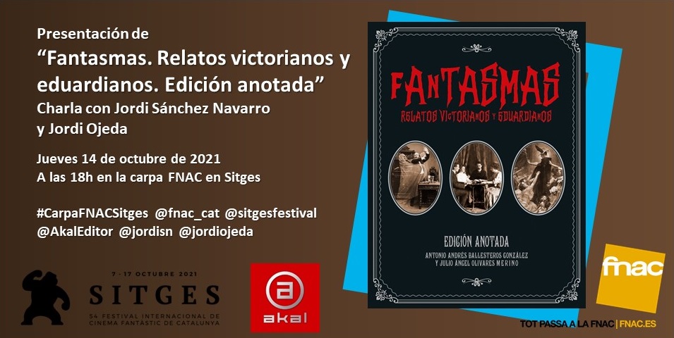 #CarpaFNACSitges
El jueves 14/10/21 a las 18h estaré en la carpa <a href="/Fnac_CAT/">Fnac CAT</a> en <a href="/sitgesfestival/">Sitges Film Festival</a> presentando el libro “Fantasmas. Relatos victorianos y eduardianos" de <a href="/AkalEditor/">EDICIONES AKAL</a>, charlando con @jordisn sobre relatos espectrales de autores universales
Info
comiccienciatecnologia.blogspot.com/2021/10/Akal-F…