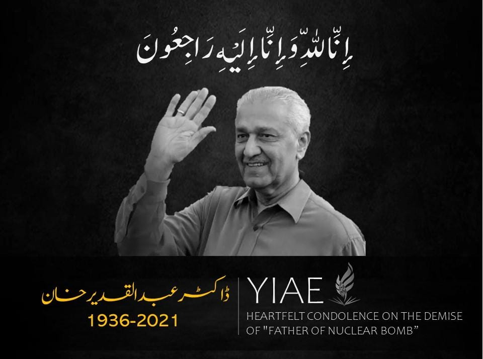 yiaeofficial's tweet photo. Deeply saddened over the demise of our national hero and asset who dedicated his life for our country. His contributions made us stand proud and strong. Sir, you will always be remembered as #Mohsin-e-Pakistan and we will forever be indebted to you.
#DrAbdulQadeerKhan https://t.co/eRvyzXqrhV