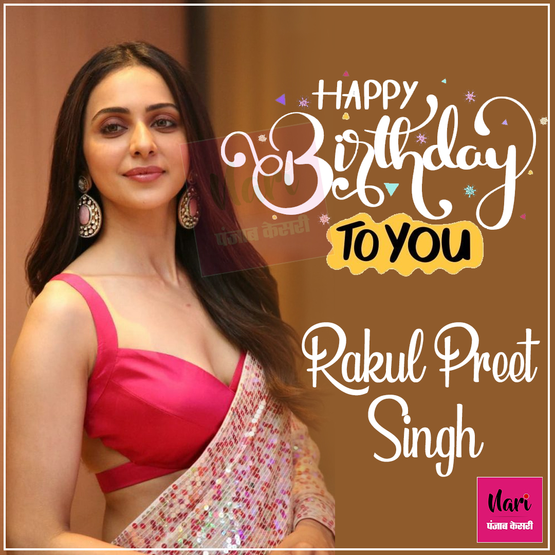 Wish You A Very Happy Birthday Rakul Preet Singh    