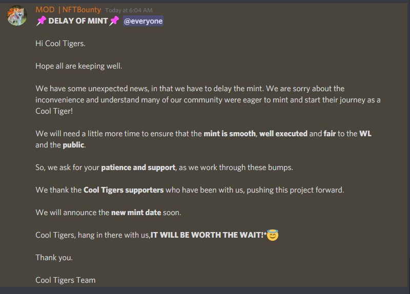 We have some unexpected news, in that we have to delay the mint. We are sorry about the inconvenience and understand many of our communities were eager to mint and start their journey as a Cool Tiger!😇
Kindly refer to our Discord announcement. Thank you.